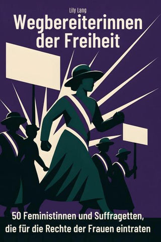 Wegbereiterinnen der Freiheit