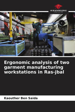 Ergonomic analysis of two garment manufacturing workstations in Ras-jbal