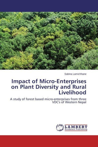 Impact of Micro-Enterprises on Plant Diversity and Rural Livelihood