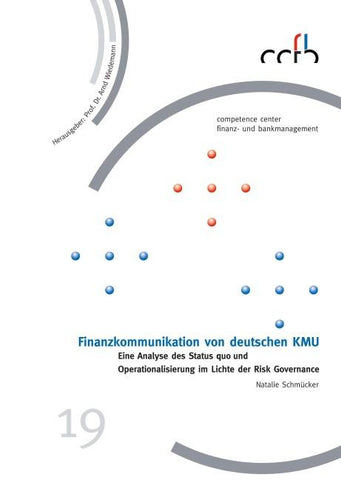 Finanzkommunikation von deutschen KMU. Eine Analyse des Status quo und Operationalisierung im Lichte der Risk Governance