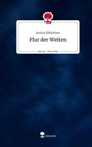 Flur der Welten. Life is a Story - story.one