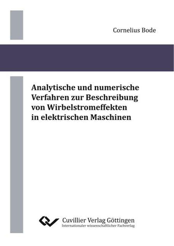 Analytische und numerische Verfahren zur Beschreibung von Wirbelstromeffekten in elektrischen Maschinen