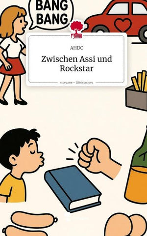 Zwischen Assi und Rockstar. Life is a Story - story.one