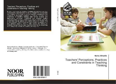 Teachers' Perceptions, Practices and Constraints in Teaching Thinking