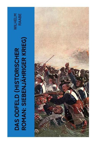 Das Odfeld (Historischer Roman: Siebenjähriger Krieg)