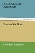 Flower of the North A Modern Romance