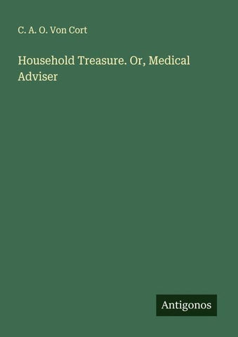 Household Treasure. Or, Medical Adviser