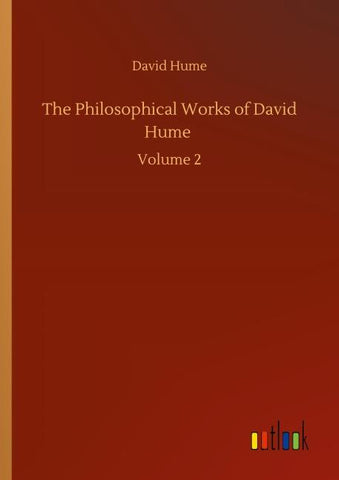 The Philosophical Works of David Hume