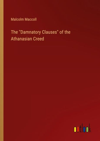 The "Damnatory Clauses" of the Athanasian Creed