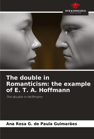 The double in Romanticism: the example of E. T. A. Hoffmann