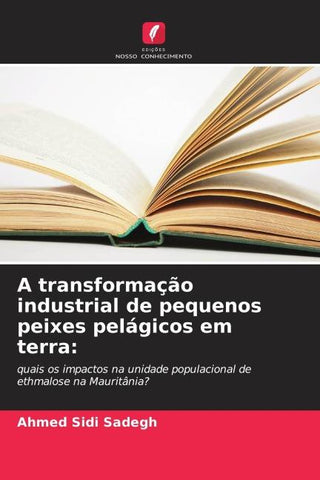 A transformação industrial de pequenos peixes pelágicos em terra: