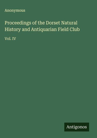 Proceedings of the Dorset Natural History and Antiquarian Field Club