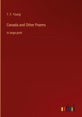 Canada and Other Poems