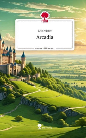 Arcadia. Life is a Story - story.one