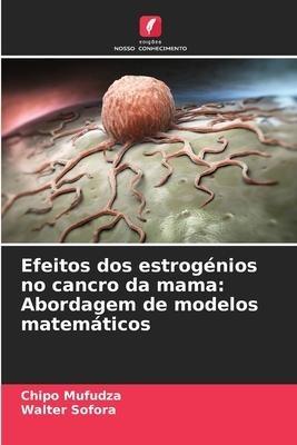 Efeitos dos estrogénios no cancro da mama: Abordagem de modelos matemáticos