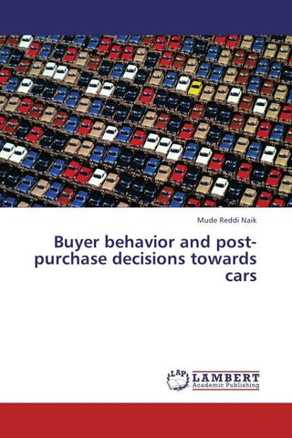 Buyer behavior and post-purchase decisions towards cars