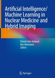 Artificial Intelligence/Machine Learning in Nuclear Medicine and Hybrid Imaging