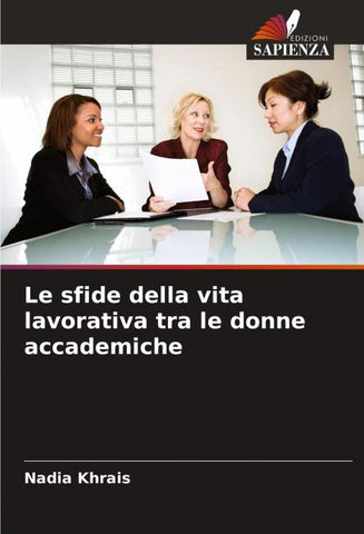 Le sfide della vita lavorativa tra le donne accademiche