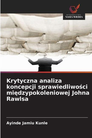 Krytyczna analiza koncepcji sprawiedliwo¿ci mi¿dzypokoleniowej Johna Rawlsa
