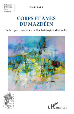 Corps et âmes du mazdéen