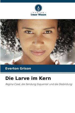Die Larve im Kern