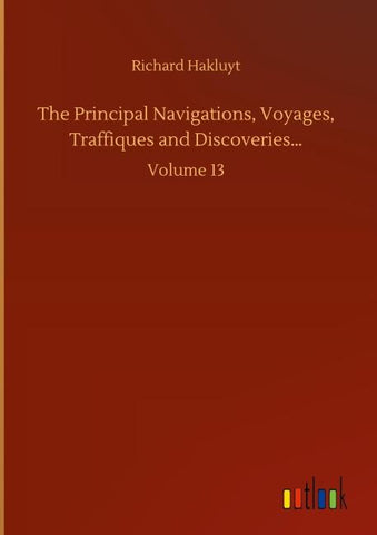 The Principal Navigations, Voyages, Traffiques and Discoveries...