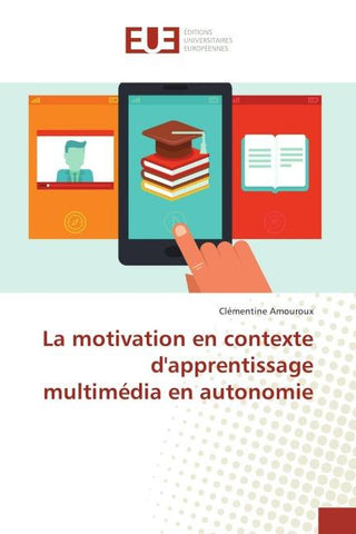 La motivation en contexte d'apprentissage multimédia en autonomie