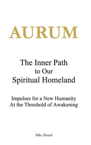 AURUM - The Inner Path to Our Spiritual Homeland