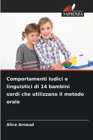 Comportamenti ludici e linguistici di 14 bambini sordi che utilizzano il metodo orale