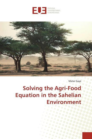 Solving the Agri-Food Equation in the Sahelian Environment