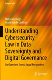 Understanding Cybersecurity Law in Data Sovereignty and Digital Governance