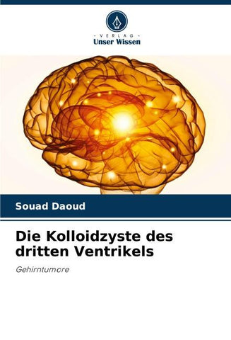 Die Kolloidzyste des dritten Ventrikels