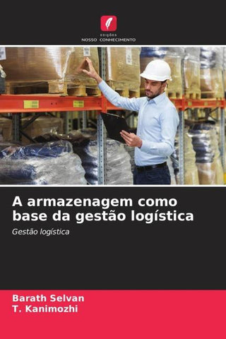 A armazenagem como base da gestão logística