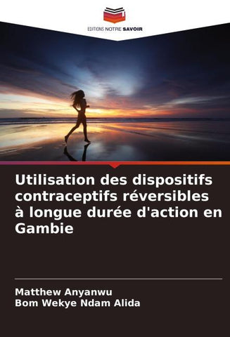 Utilisation des dispositifs contraceptifs réversibles à longue durée d'action en Gambie
