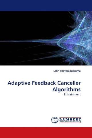 Adaptive Feedback Canceller Algorithms