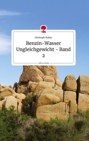 Benzin-Wasser Ungleichgewicht - Band 2. Life is a Story - story.one