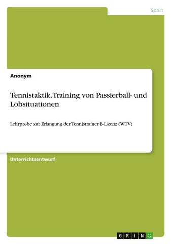Tennistaktik. Training von Passierball- und Lobsituationen