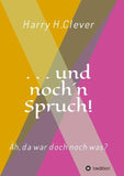 und noch 'n Spruch!