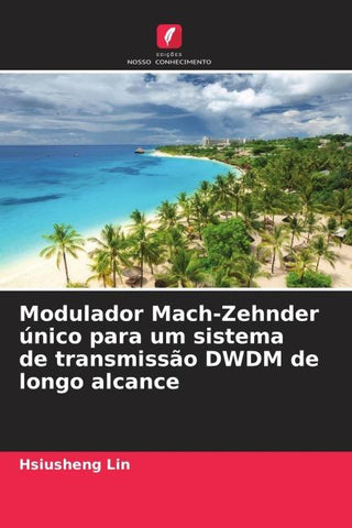 Modulador Mach-Zehnder único para um sistema de transmissão DWDM de longo alcance