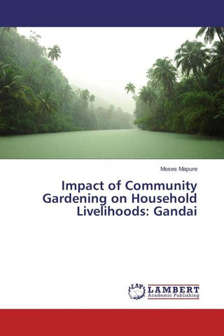 Impact of Community Gardening on Household Livelihoods: Gandai