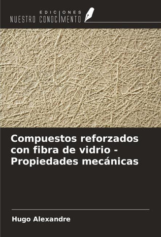 Compuestos reforzados con fibra de vidrio - Propiedades mecánicas