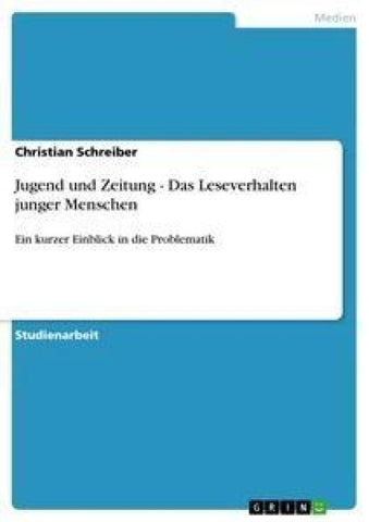 Jugend und Zeitung - Das Leseverhalten junger Menschen