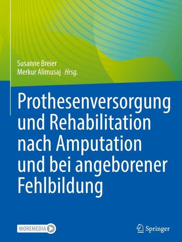 Prothesenversorgung und Rehabilitation nach Amputation und bei angeborener Fehlbildung