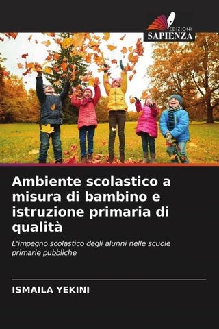 Ambiente scolastico a misura di bambino e istruzione primaria di qualità
