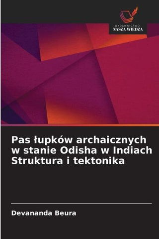 Pas ¿upków archaicznych w stanie Odisha w Indiach Struktura i tektonika