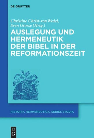 Auslegung und Hermeneutik der Bibel in der Reformationszeit