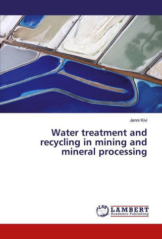 Water treatment and recycling in mining and mineral processing