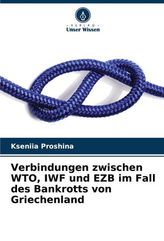 Verbindungen zwischen WTO, IWF und EZB im Fall des Bankrotts von Griechenland