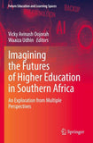 Imagining the Futures of Higher Education in Southern Africa