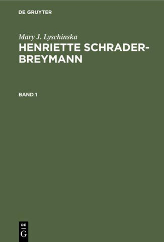 Henriette Schrader-Breymann. Band 1